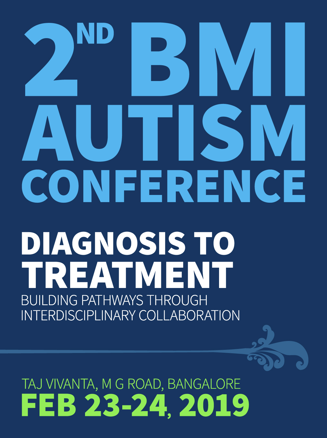 International Autism Conference - Diagnosis to Treatment. Pediatrics and evidence based treatments on one platform. February 23-24, 2019. Taj Vivanta, MG Road, Bangalore, India